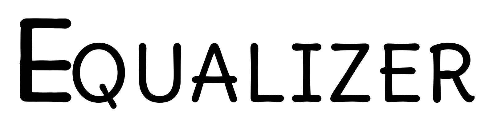The word EQUALIZER, with the first E animated as an electronic equalizer display bouncing, the letter itself left unreshaped.