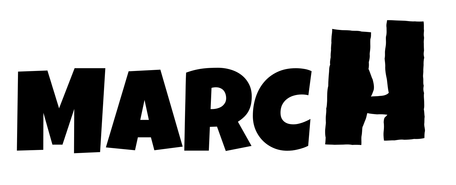 The word MARCH, with the H animated as a soldier marching in place, the letter itself left unreshaped.